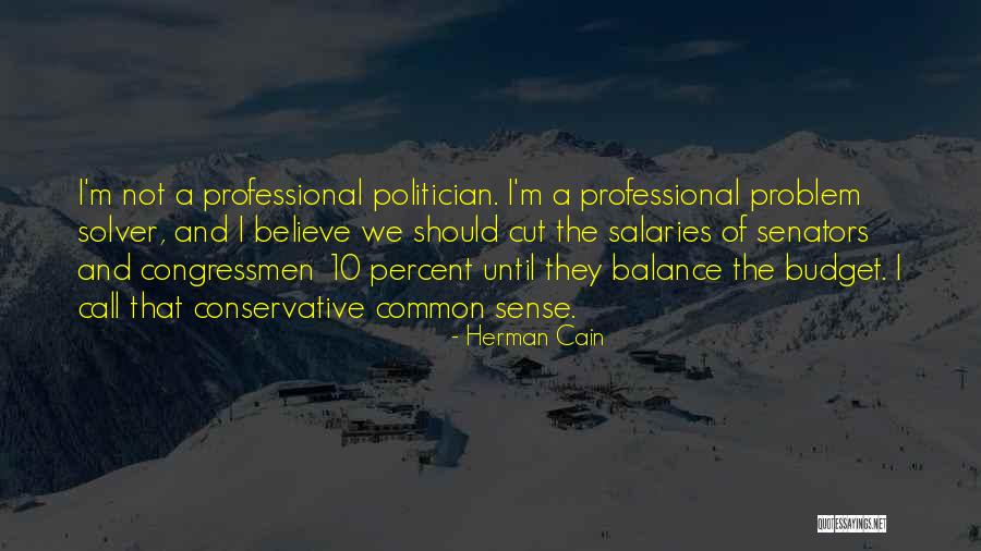 Balance 10 Quotes By Herman Cain Balance 10 Quotes By Herman Cain