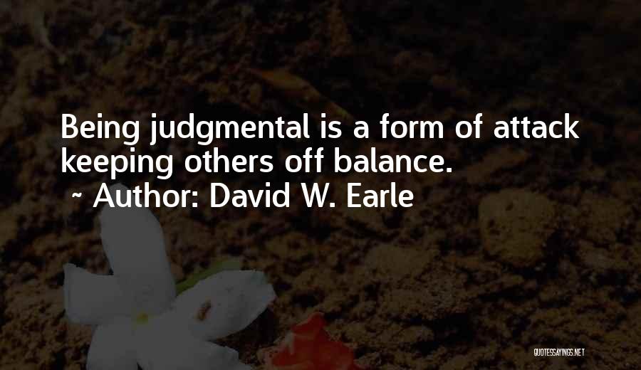 Balance And Chaos Quotes By David W. Earle