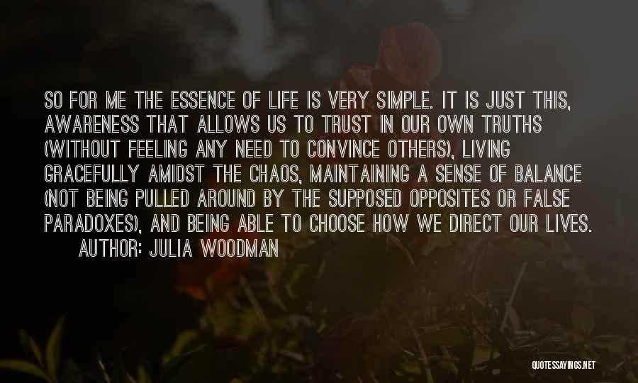 Balance And Chaos Quotes By Julia Woodman
