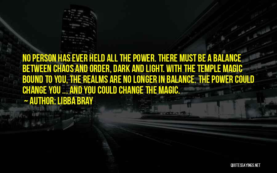 Balance And Chaos Quotes By Libba Bray