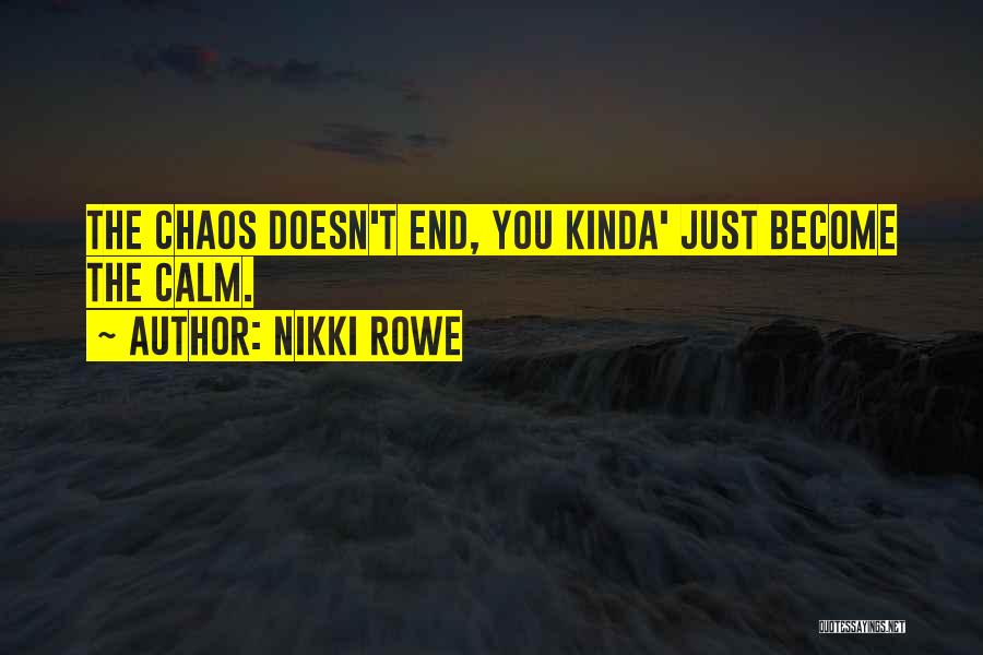 Balance And Chaos Quotes By Nikki Rowe
