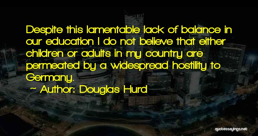 Balance And Education Quotes By Douglas Hurd