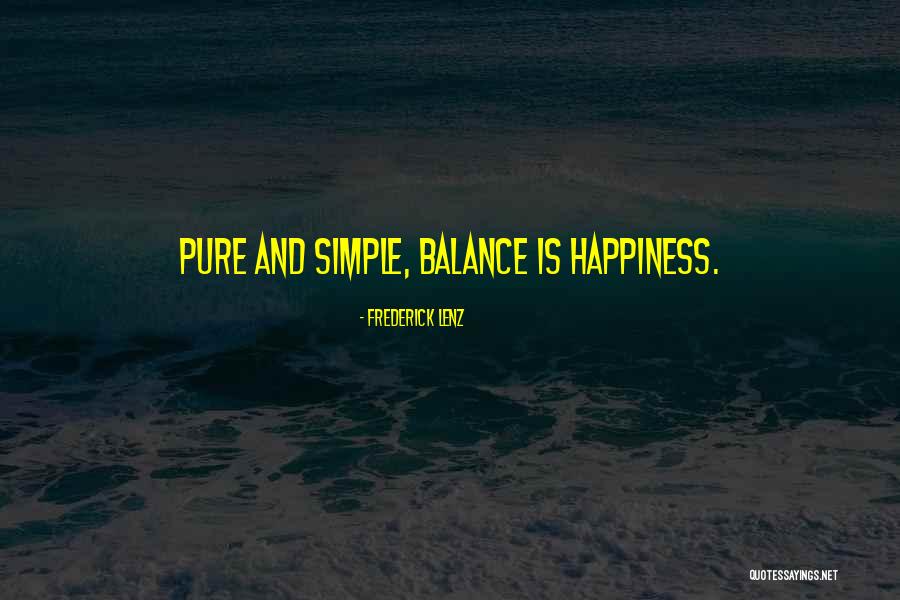 Balance And Happiness Quotes By Frederick Lenz