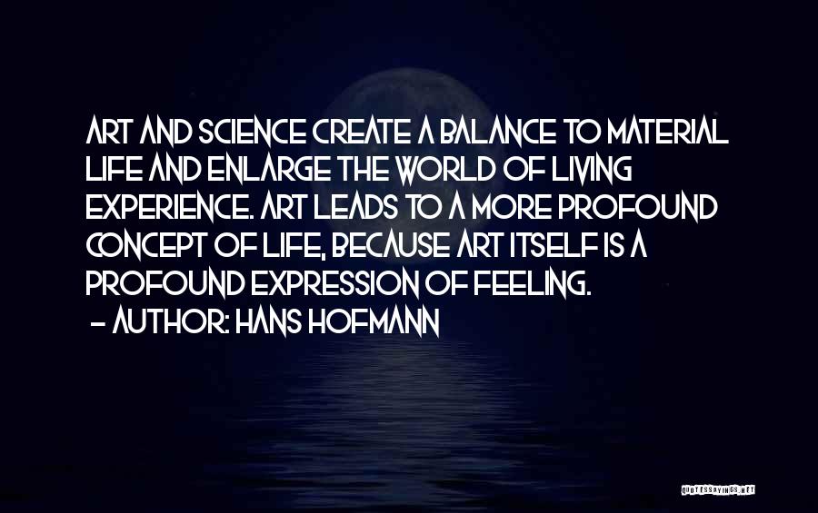 Balance And Life Quotes By Hans Hofmann
