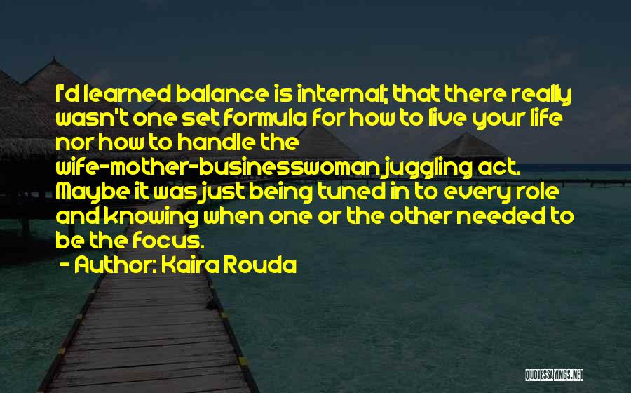 Balance And Life Quotes By Kaira Rouda
