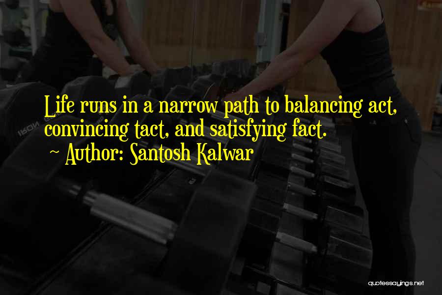 Balance And Life Quotes By Santosh Kalwar
