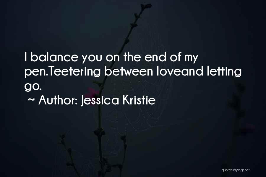 Balance And Love Quotes By Jessica Kristie