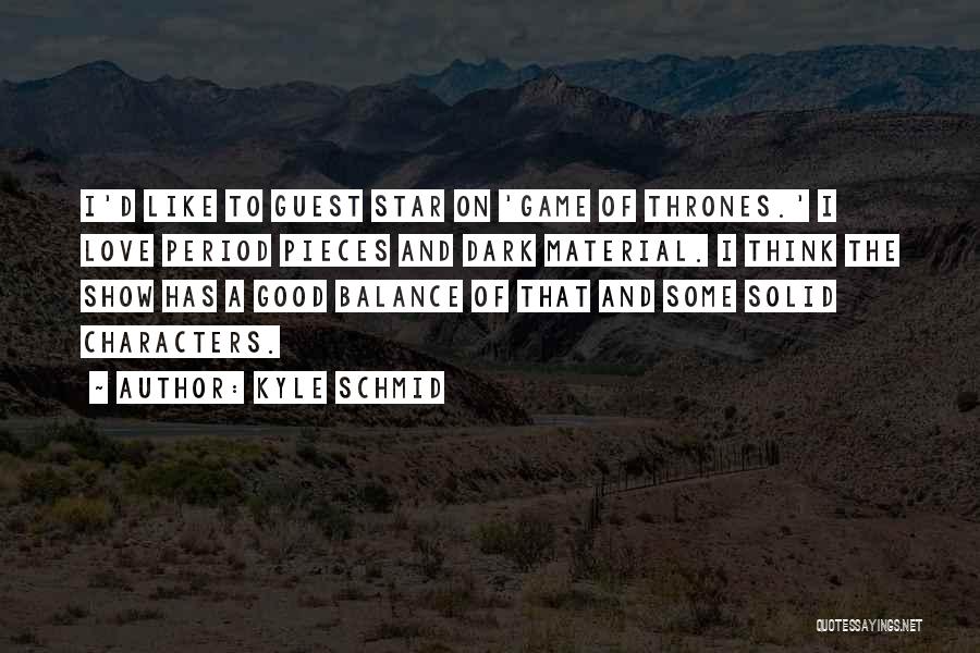 Balance And Love Quotes By Kyle Schmid