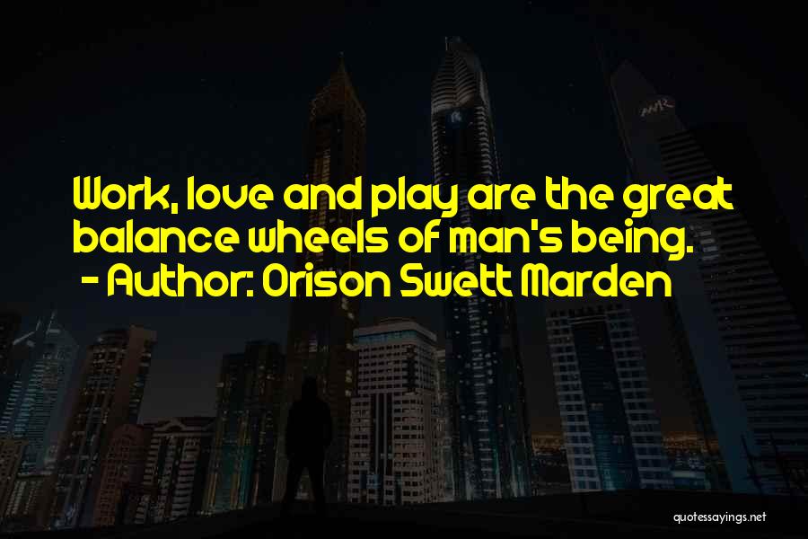 Balance And Love Quotes By Orison Swett Marden