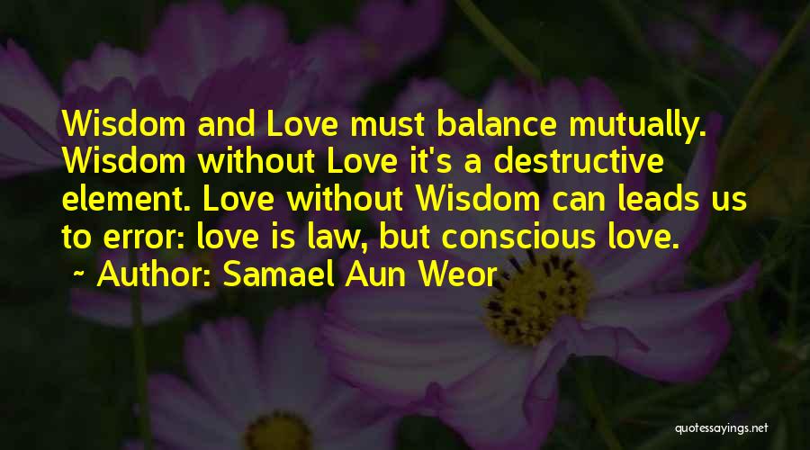 Balance And Love Quotes By Samael Aun Weor