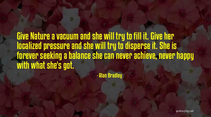 Balance And Nature Quotes By Alan Bradley Balance And Nature Quotes By Alan Bradley