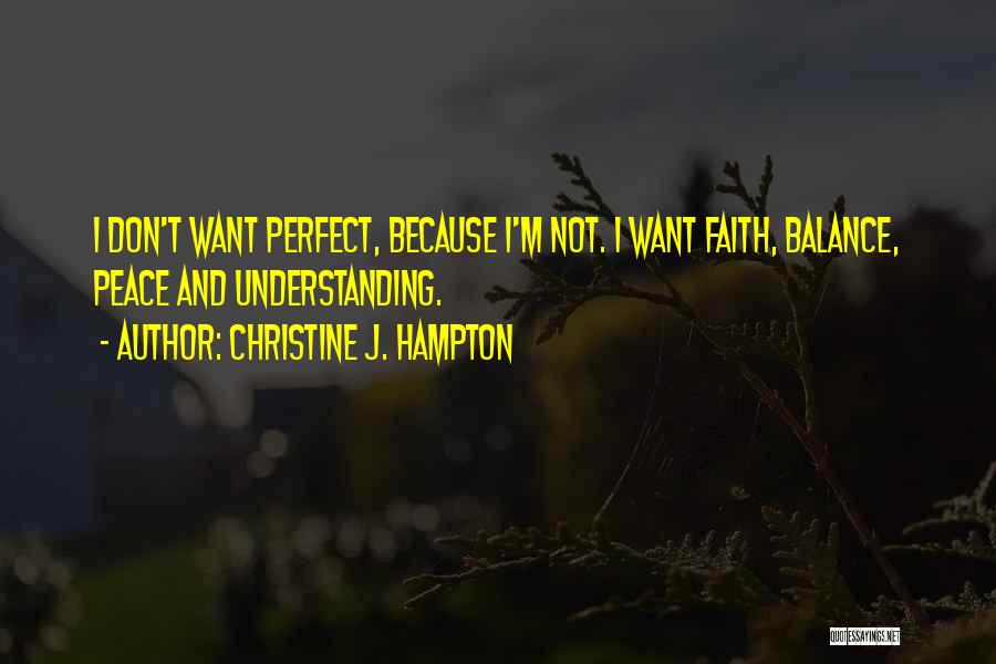 Balance And Peace Quotes By Christine J. Hampton