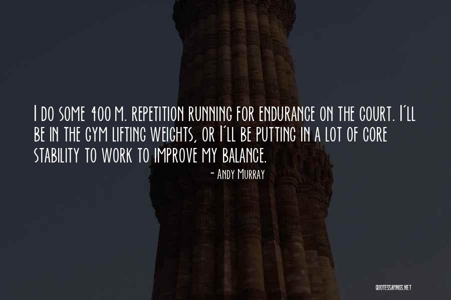 Balance And Stability Quotes By Andy Murray Balance And Stability Quotes By Andy Murray