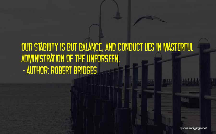 Balance And Stability Quotes By Robert Bridges