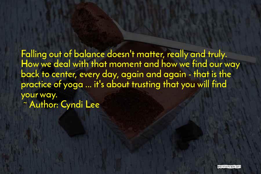 Balance And Yoga Quotes By Cyndi Lee