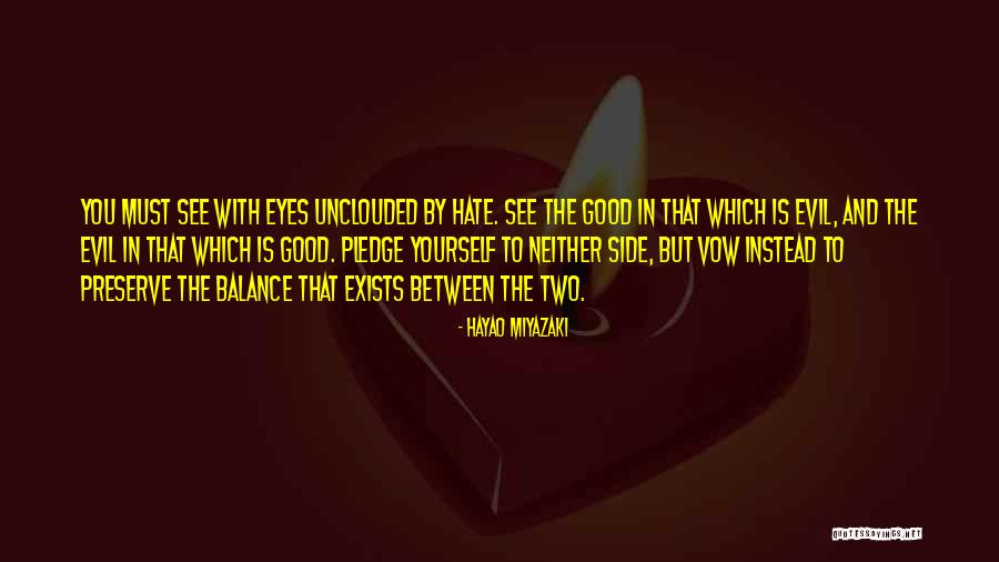 Balance Between Good And Evil Quotes By Hayao Miyazaki Balance Between Good And Evil Quotes By Hayao Miyazaki