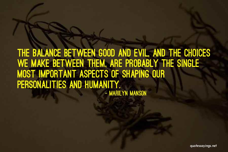 Balance Between Good And Evil Quotes By Marilyn Manson Balance Between Good And Evil Quotes By Marilyn Manson