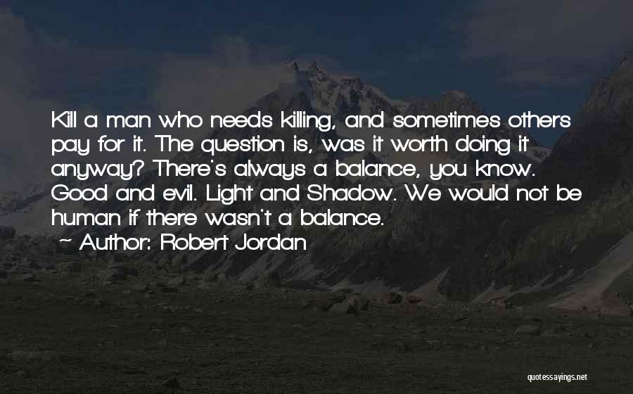 Balance Good And Evil Quotes By Robert Jordan