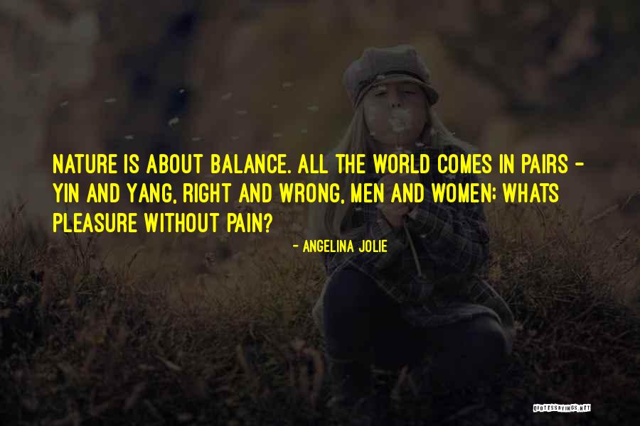 Balance In Nature Quotes By Angelina Jolie