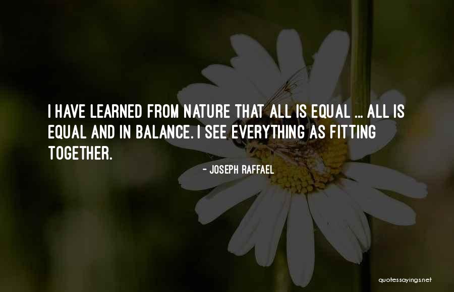 Balance In Nature Quotes By Joseph Raffael Balance In Nature Quotes By Joseph Raffael