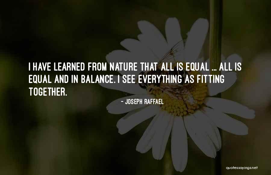 Balance In Nature Quotes By Joseph Raffael