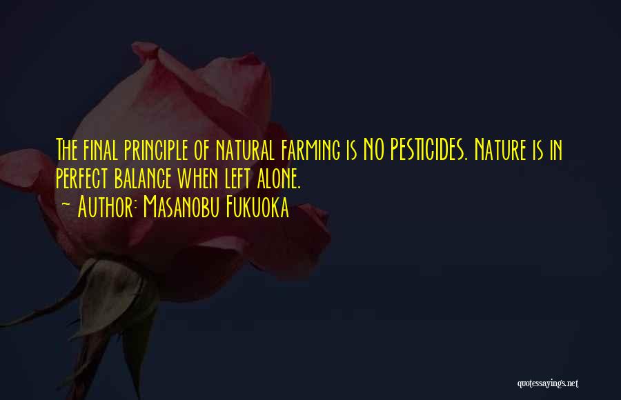 Balance In Nature Quotes By Masanobu Fukuoka