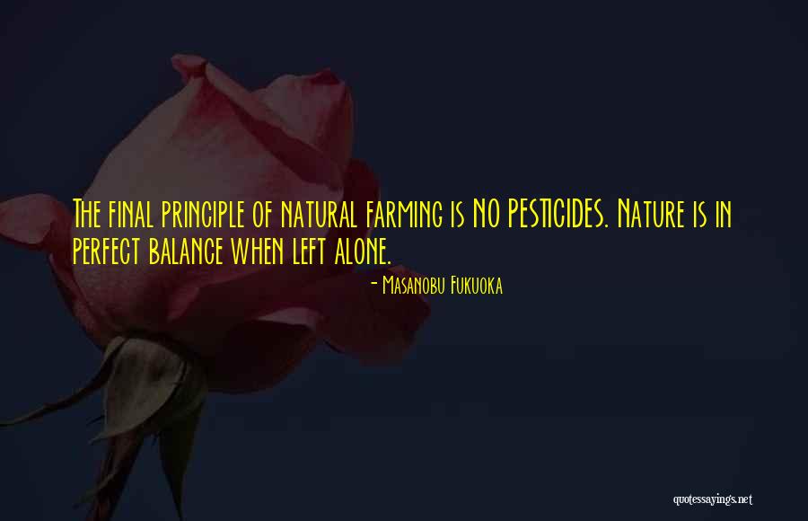 Balance In Nature Quotes By Masanobu Fukuoka