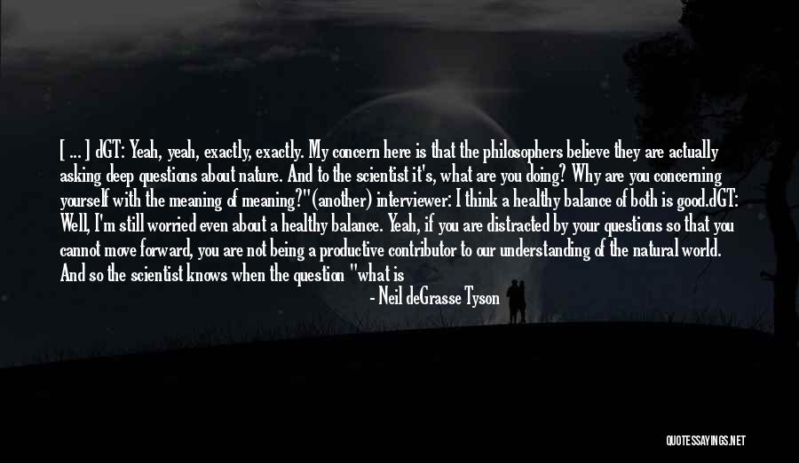Balance In Nature Quotes By Neil DeGrasse Tyson Balance In Nature Quotes By Neil DeGrasse Tyson