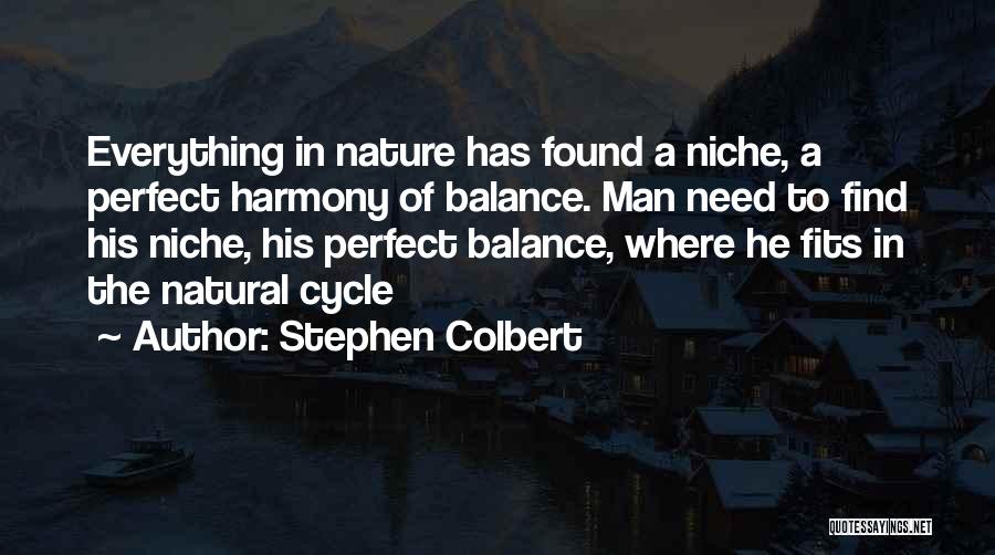 Balance In Nature Quotes By Stephen Colbert