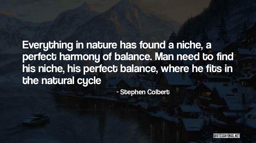 Balance In Nature Quotes By Stephen Colbert