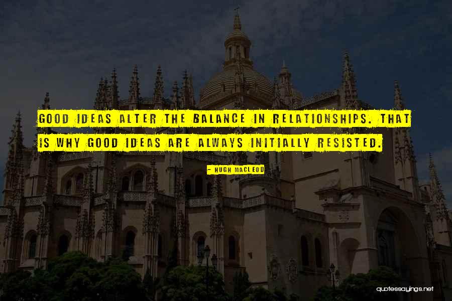 Balance In Relationships Quotes By Hugh MacLeod