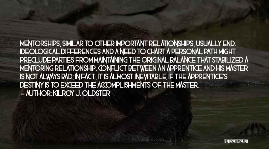 Balance In Relationships Quotes By Kilroy J. Oldster