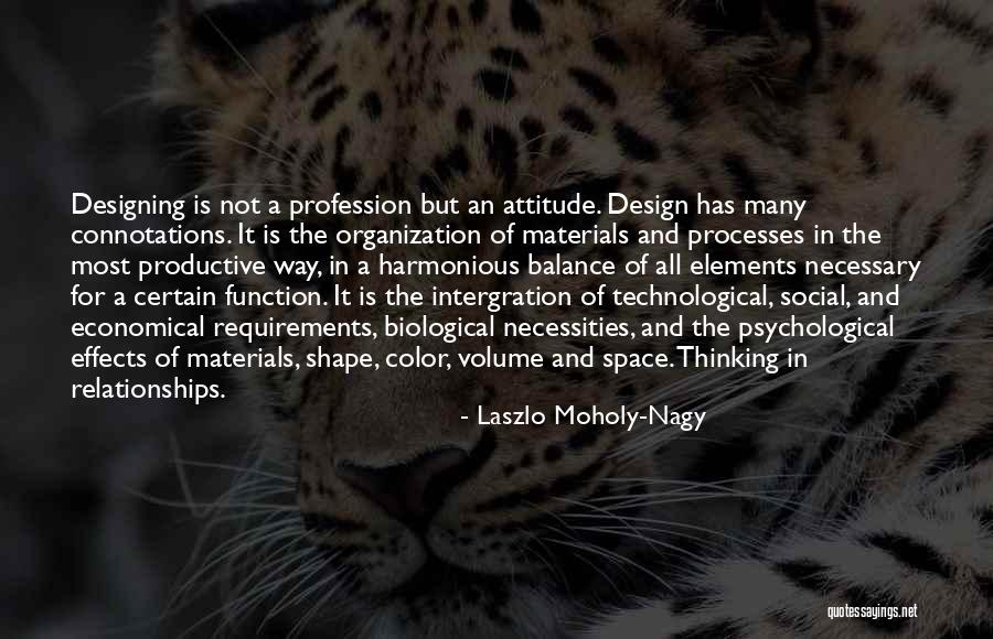 Balance In Relationships Quotes By Laszlo Moholy-Nagy