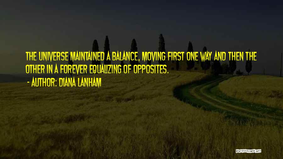 Balance In The Universe Quotes By Diana Lanham