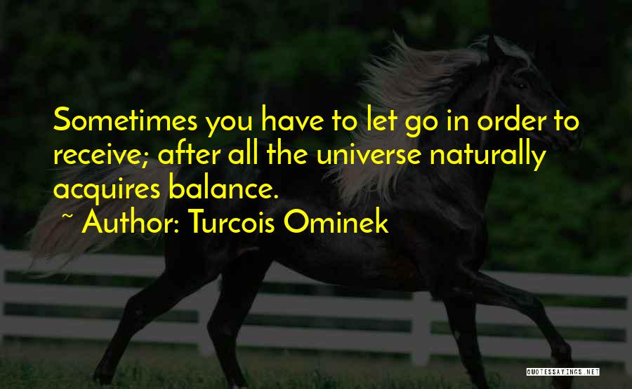 Balance In The Universe Quotes By Turcois Ominek