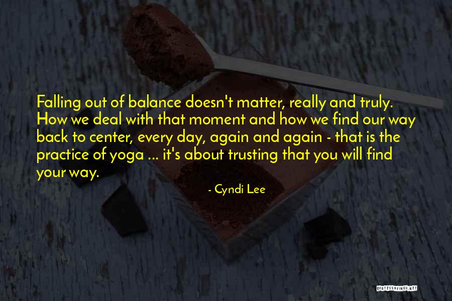 Balance In Yoga Quotes By Cyndi Lee Balance In Yoga Quotes By Cyndi Lee