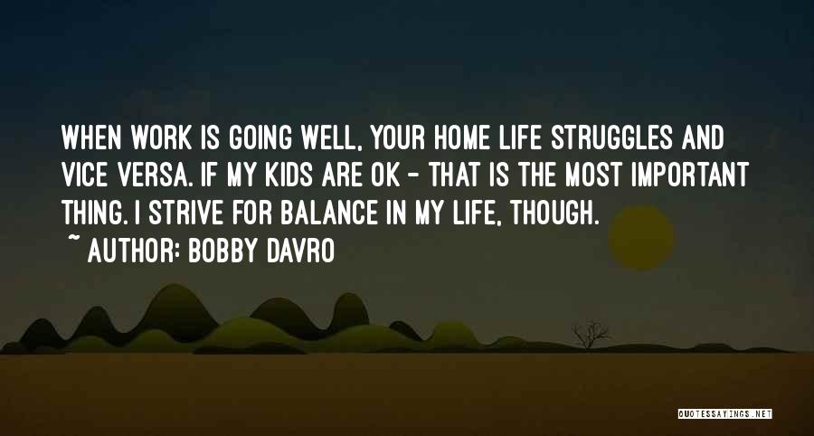Balance In Your Life Quotes By Bobby Davro