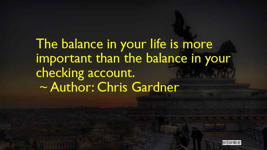 Balance In Your Life Quotes By Chris Gardner