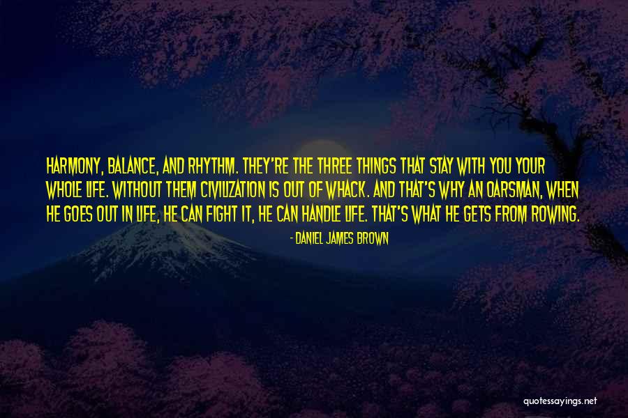 Balance In Your Life Quotes By Daniel James Brown