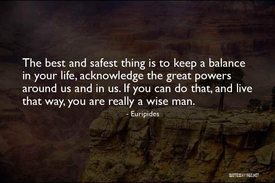 Balance In Your Life Quotes By Euripides