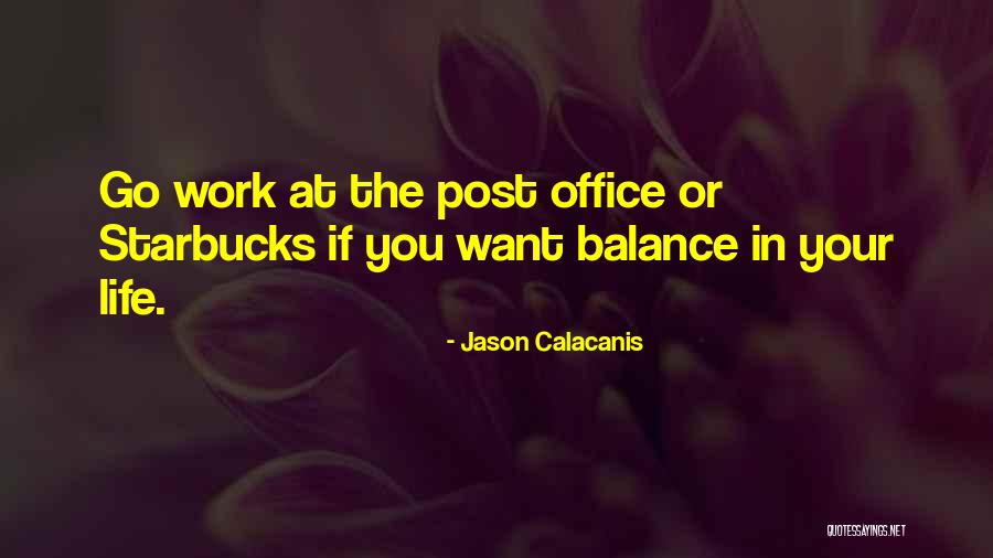 Balance In Your Life Quotes By Jason Calacanis