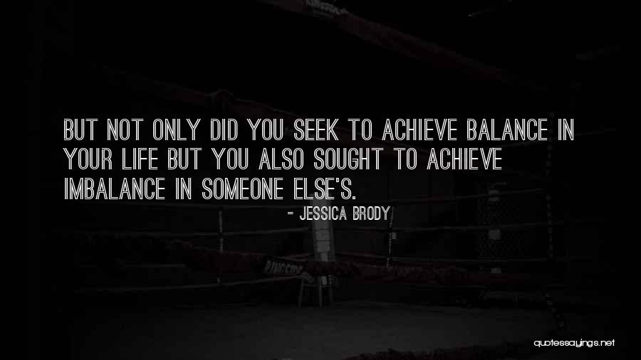 Balance In Your Life Quotes By Jessica Brody