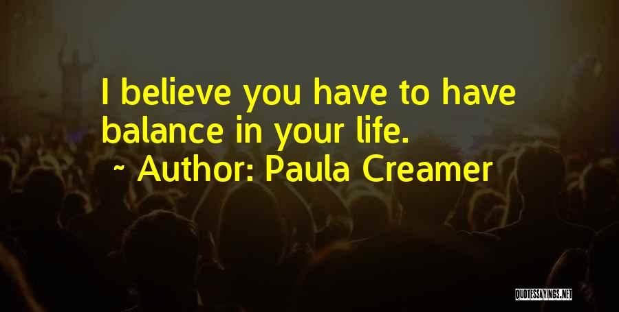 Balance In Your Life Quotes By Paula Creamer