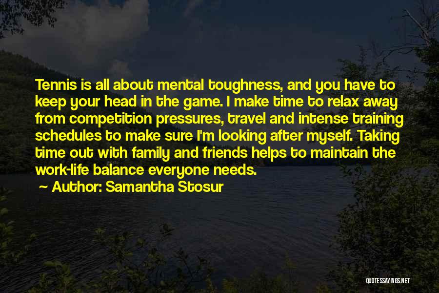 Balance In Your Life Quotes By Samantha Stosur