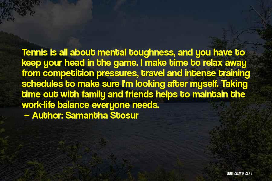 Balance In Your Life Quotes By Samantha Stosur