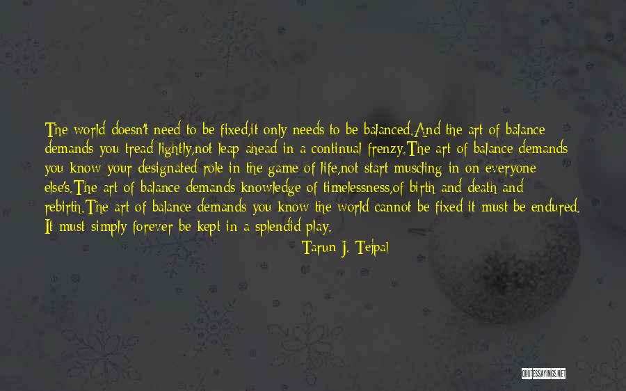 Balance In Your Life Quotes By Tarun J. Tejpal