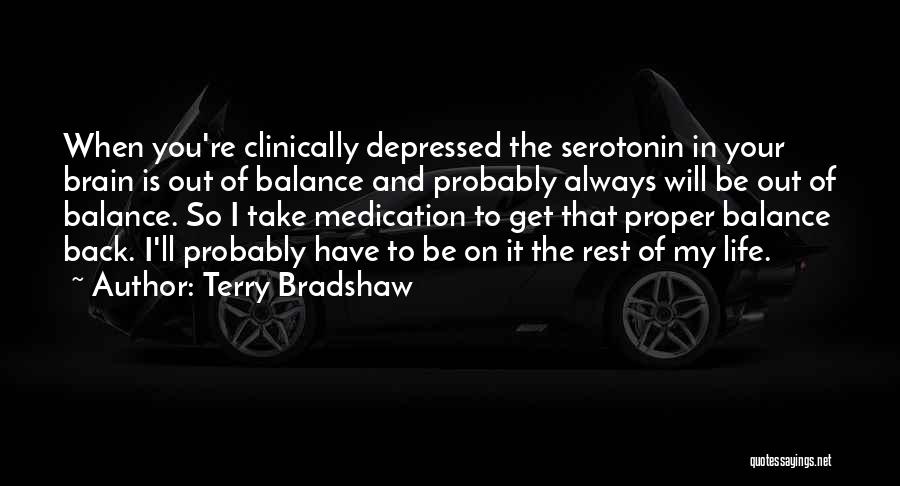 Balance In Your Life Quotes By Terry Bradshaw