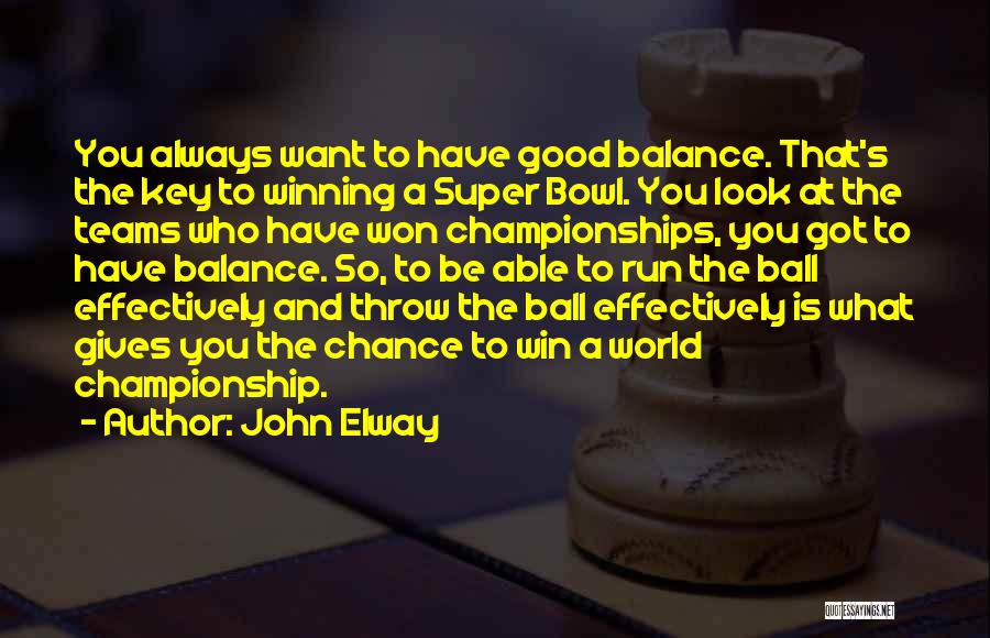 Balance Is The Key Quotes By John Elway