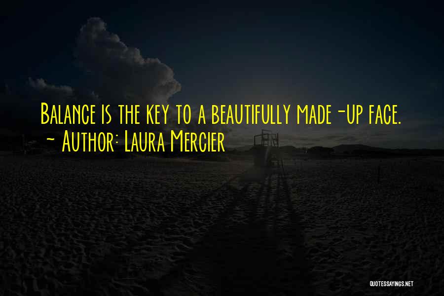 Balance Is The Key Quotes By Laura Mercier