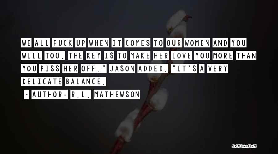 Balance Is The Key Quotes By R.L. Mathewson